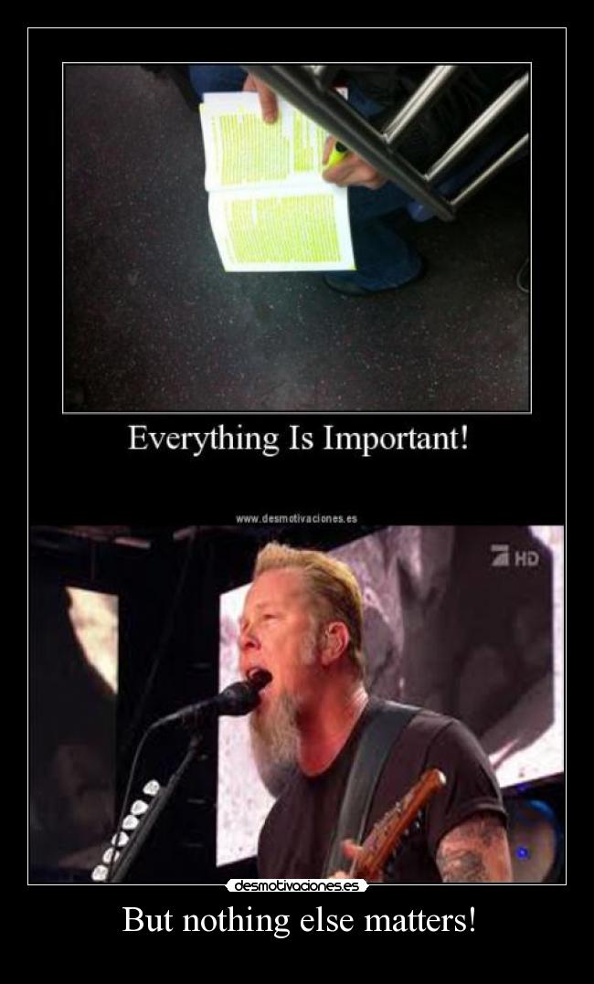 But nothing else matters! -