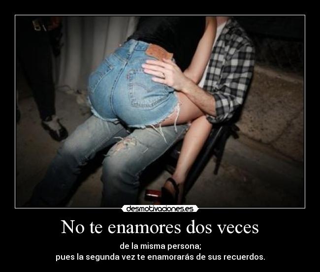 No te enamores dos veces - 