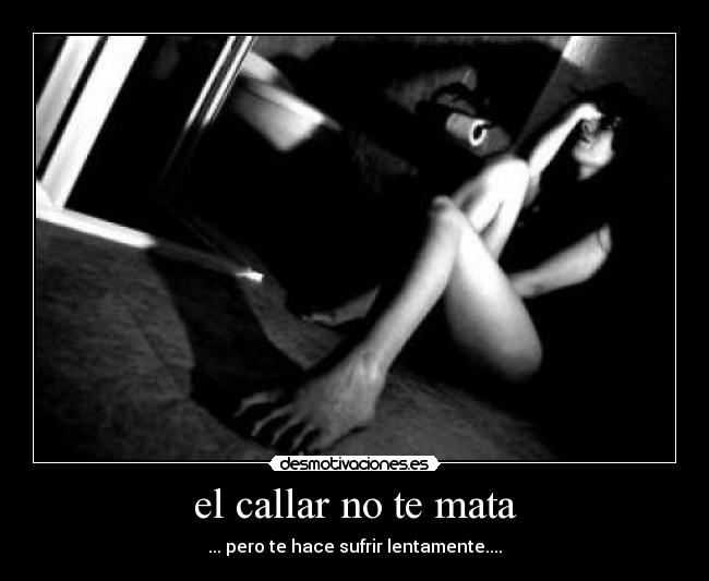 el callar no te mata -