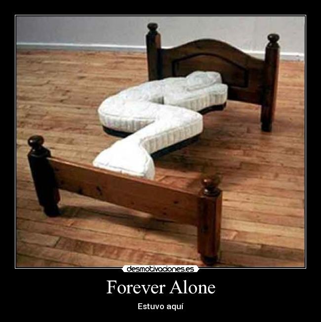 Forever Alone - 