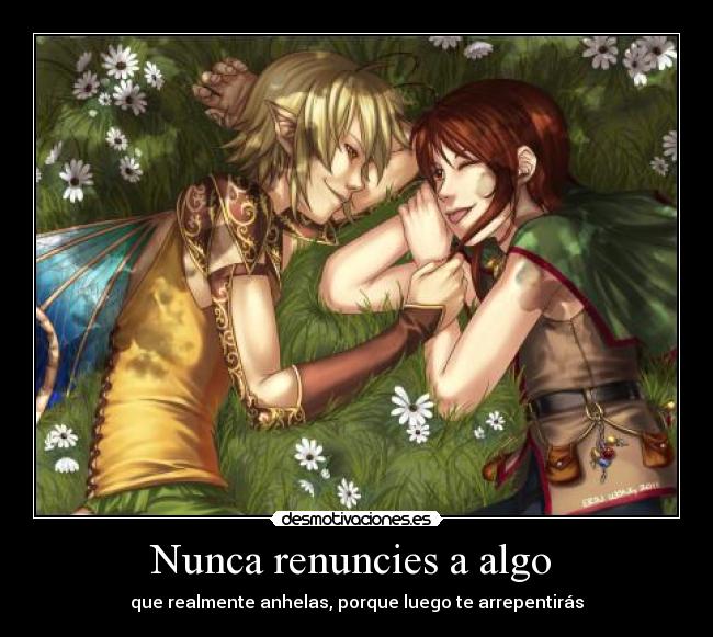 Nunca renuncies a algo  - 