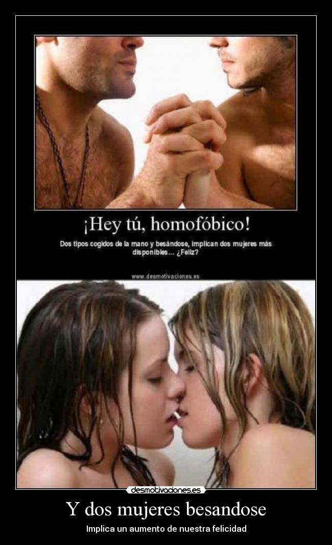 carteles dos mujeres besandose implica un aumento nuestra felicidad homofobos lebianas gays desmotivaciones