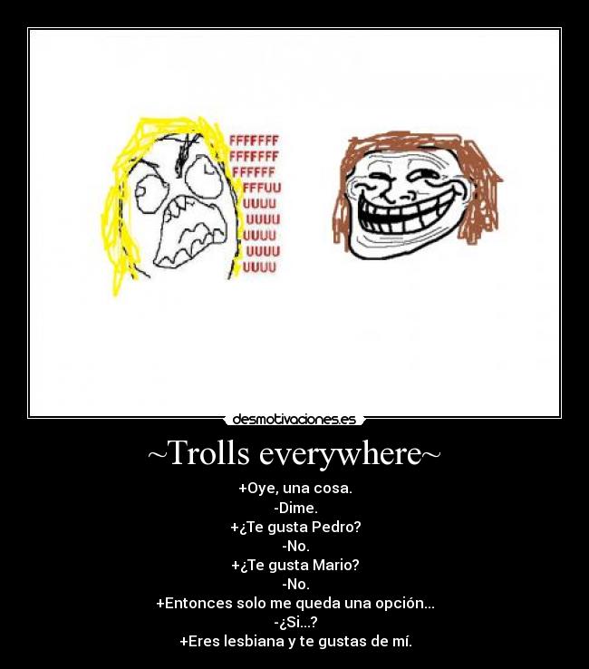 ~Trolls everywhere~ -