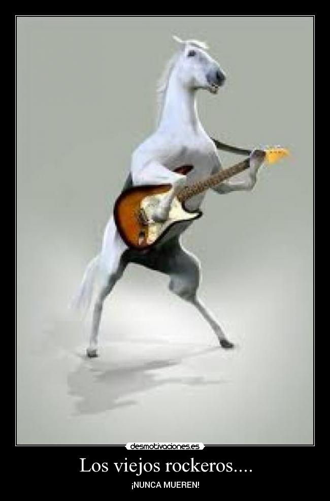 Los viejos rockeros.... -