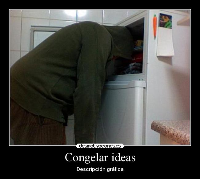 Congelar ideas -
