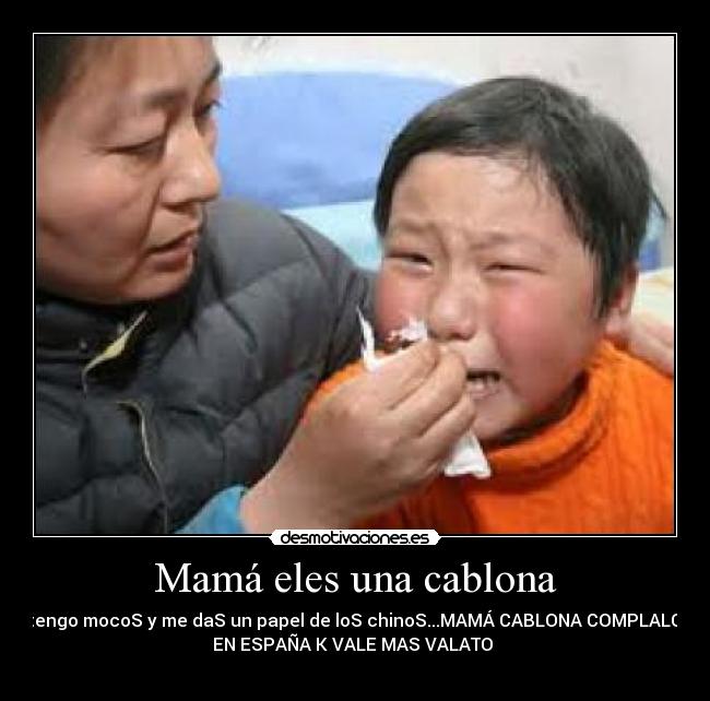 Mamá eles una cablona -