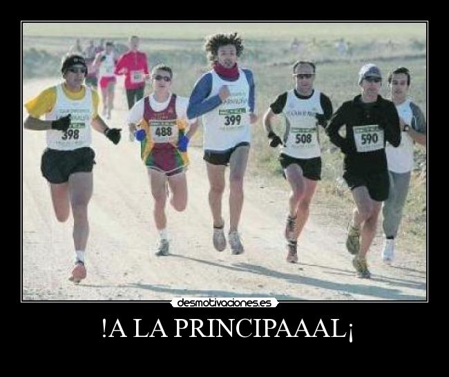 !A LA PRINCIPAAAL¡ -