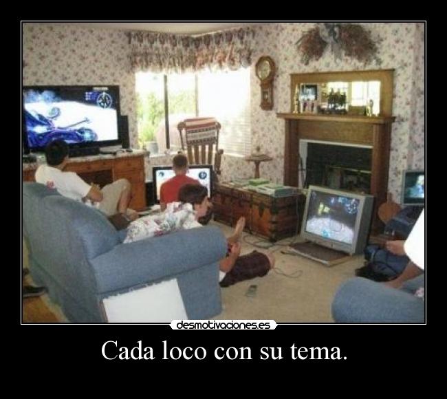 Cada loco con su tema. - 