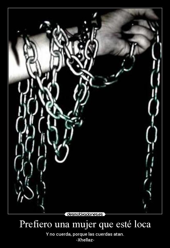 Prefiero una mujer que esté loca -