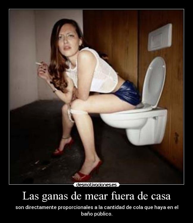 Las ganas de mear fuera de casa -