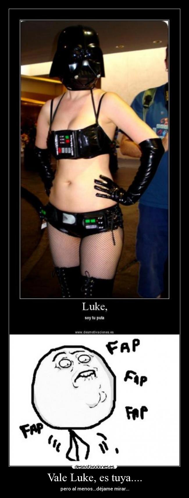 Vale Luke, es tuya.... - pero al menos...déjame mirar...