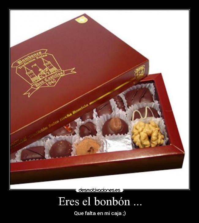 Eres el bonbón ... - Que falta en mi caja ;)