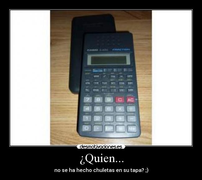 ¿Quien... -