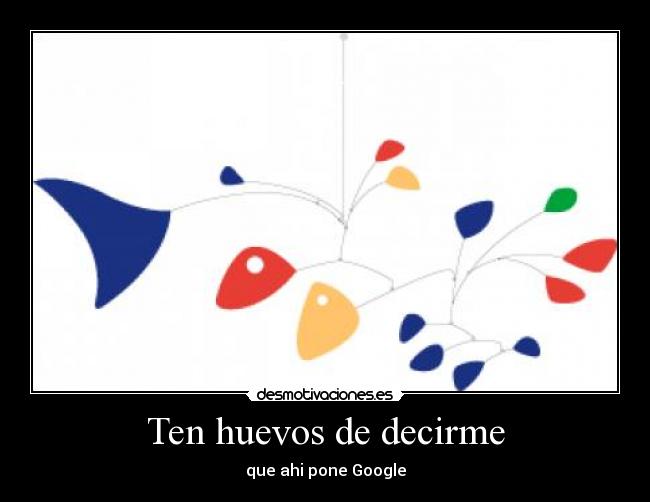 Ten huevos de decirme - 