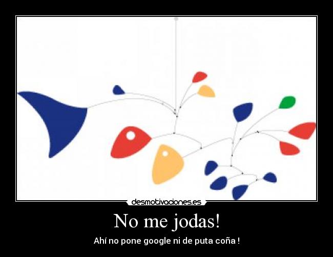 No me jodas! -