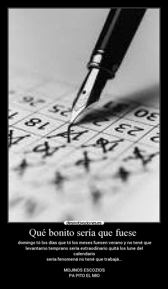 Qué bonito sería que fuese -
