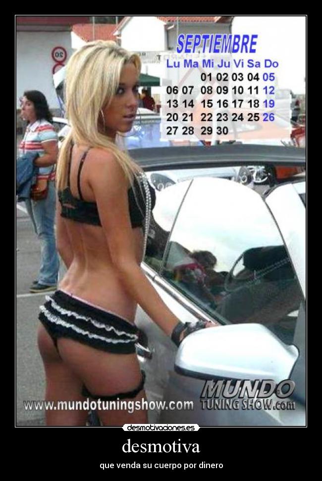 desmotiva - que venda su cuerpo por dinero