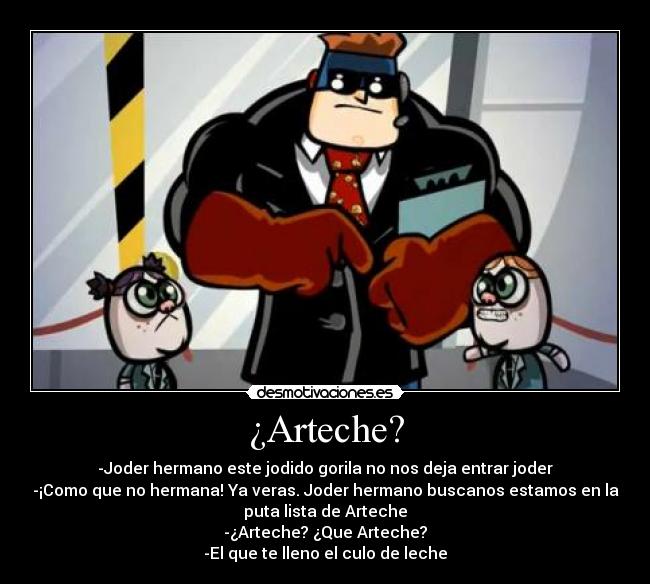 ¿Arteche? -