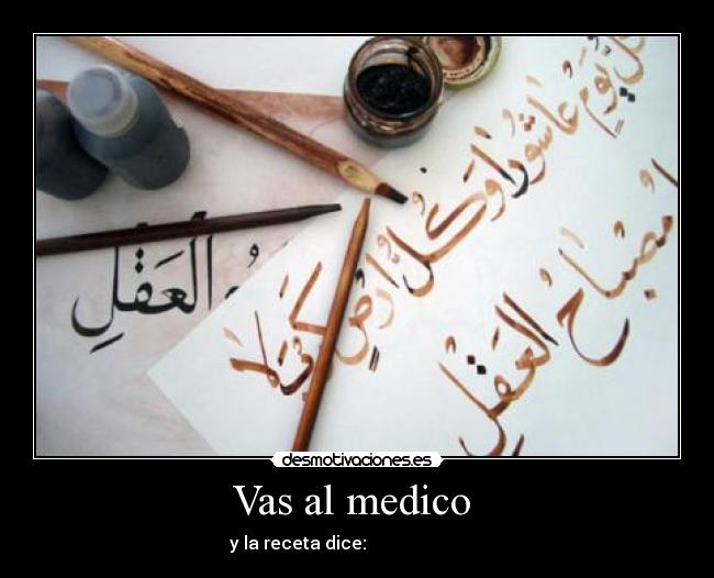 Vas al medico - y la receta dice: جرعة من شراب وقطرات السعال