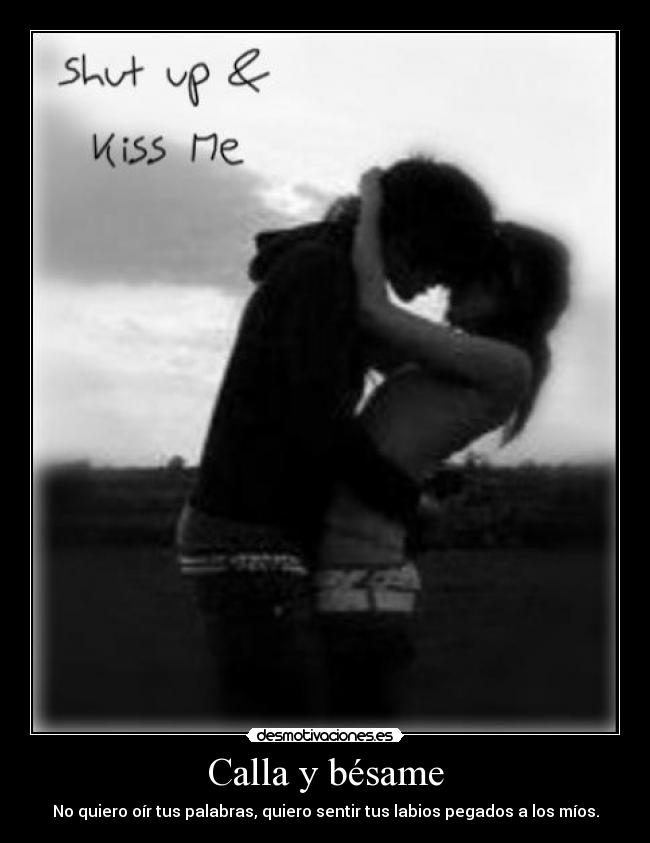 carteles calla besame desmotivaciones