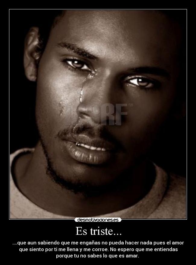 Es triste... -