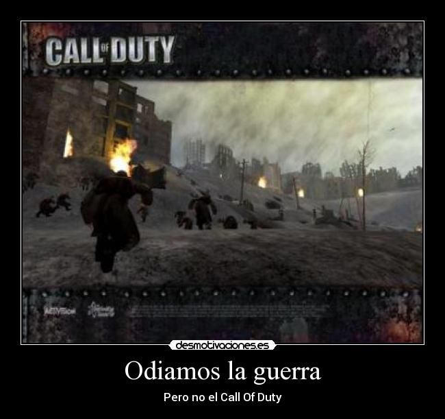 Odiamos la guerra - Pero no el Call Of Duty