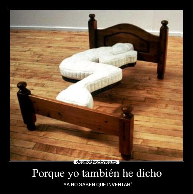 Porque yo también he dicho - 