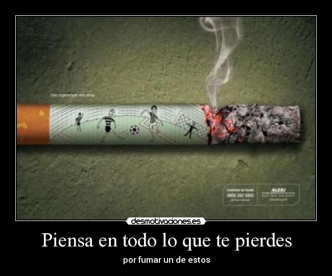 Piensa en todo lo que te pierdes -