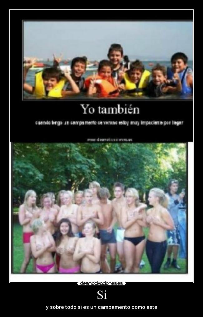 Si - y sobre todo si es un campamento como este