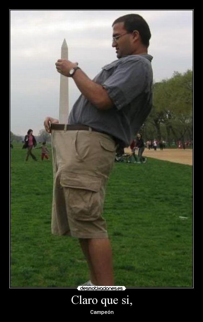 Claro que si, -