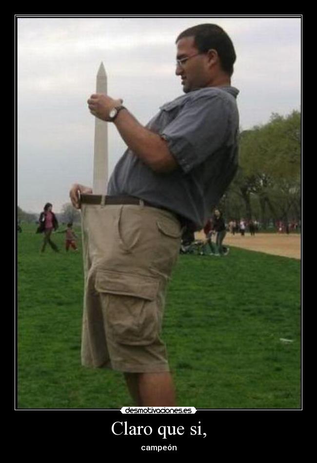 Claro que si, -