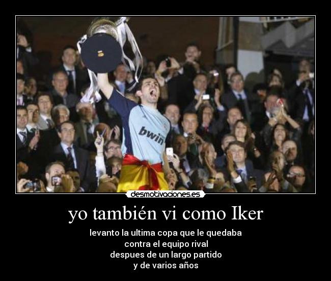 yo también vi como Iker -