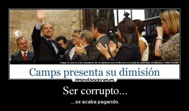 Ser corrupto... - ....se acaba pagando.