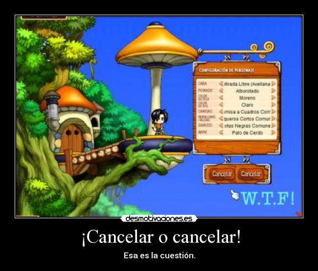 ¡Cancelar o cancelar! - Esa es la cuestión.