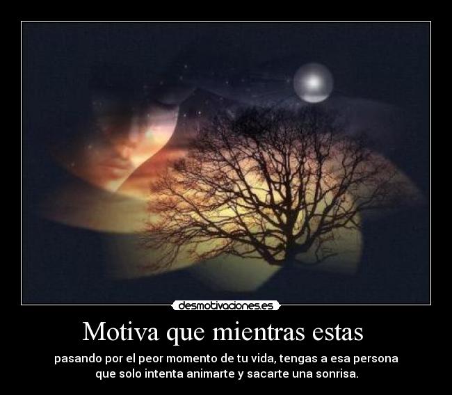 Motiva que mientras estas -