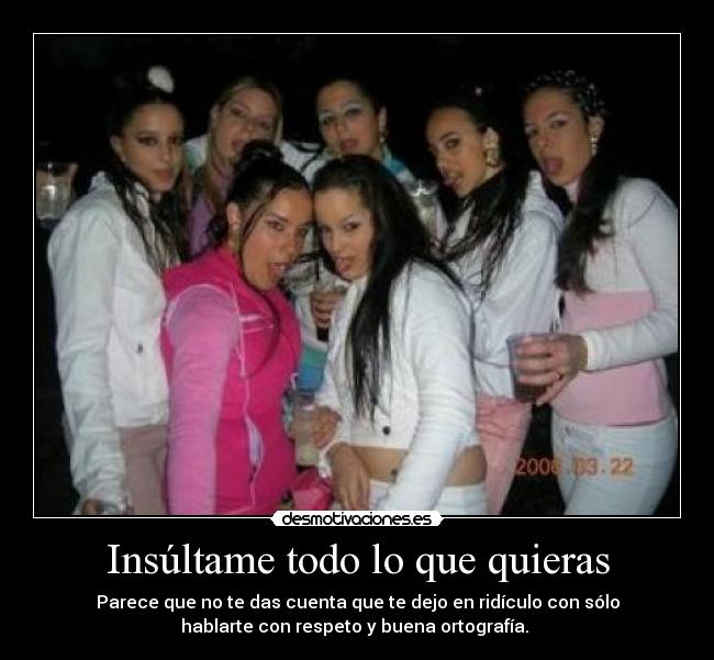 Insúltame todo lo que quieras -