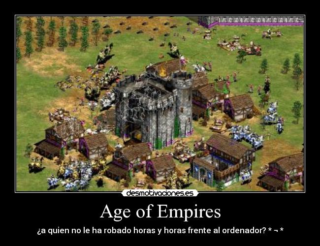 Age of Empires - ¿a quien no le ha robado horas y horas frente al ordenador? * ¬ *