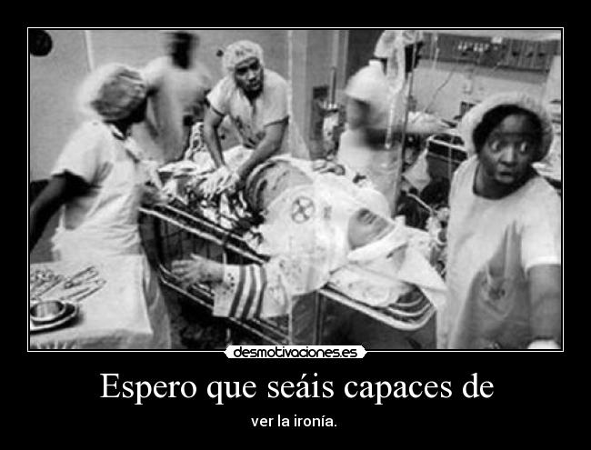 Espero que seáis capaces de - 