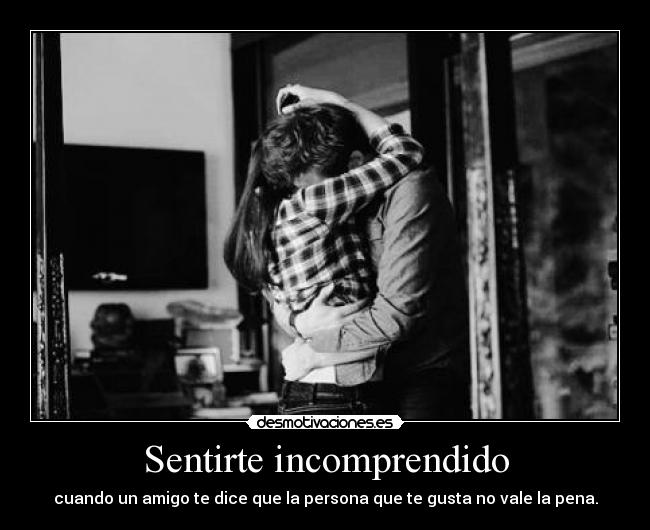 Sentirte incomprendido - 