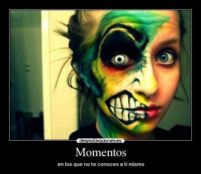 Momentos - en los que no te conoces a ti mismo