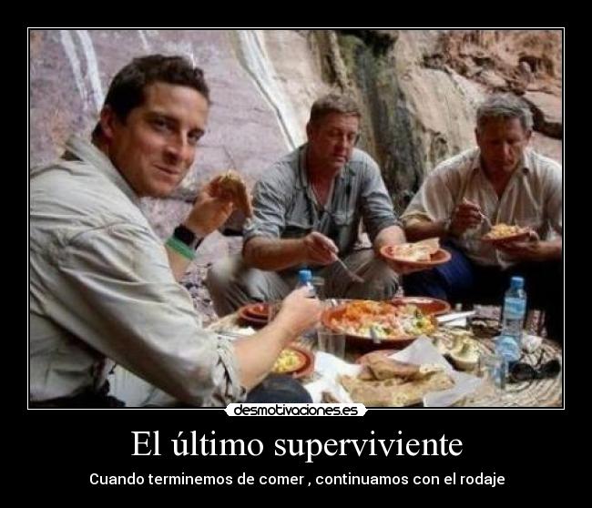 El último superviviente - Cuando terminemos de comer , continuamos con el rodaje