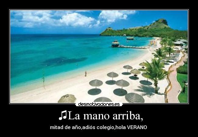 ♫La mano arriba, - mitad de año,adiós colegio,hola VERANO ♫