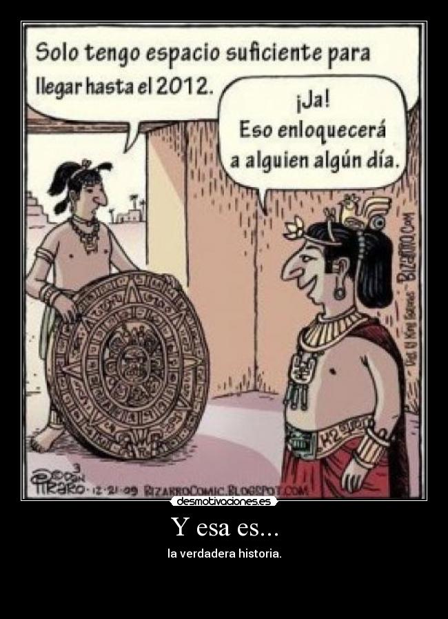 Y esa es... - la verdadera historia.