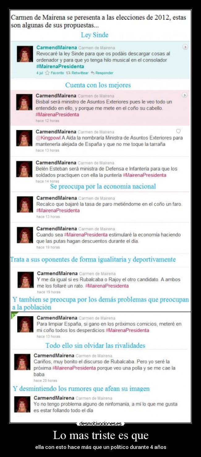 Lo mas triste es que - ella con esto hace más que un político durante 4 años