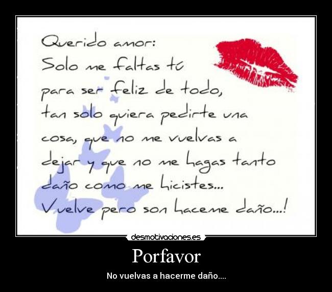 Porfavor - No vuelvas a hacerme daño....