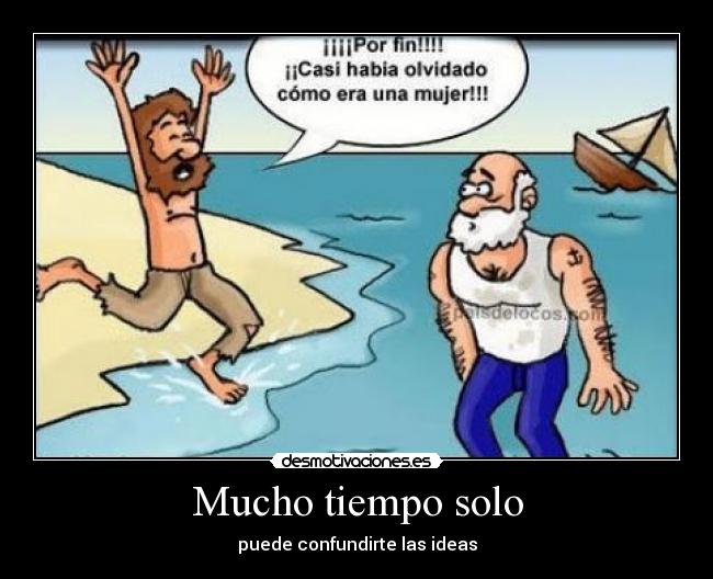 Mucho tiempo solo - puede confundirte las ideas