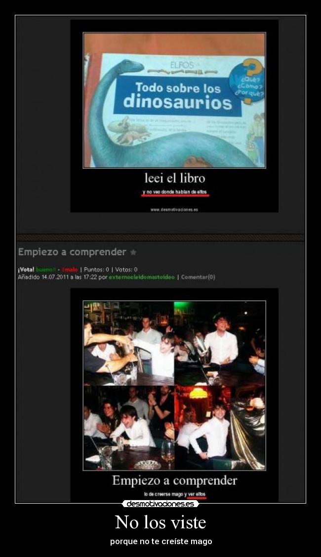 No los viste - porque no te creíste mago