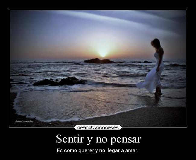 Sentir y no pensar - 