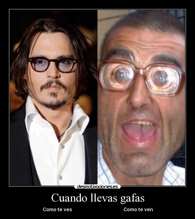 Cuando llevas gafas - Como te ves Como te ven