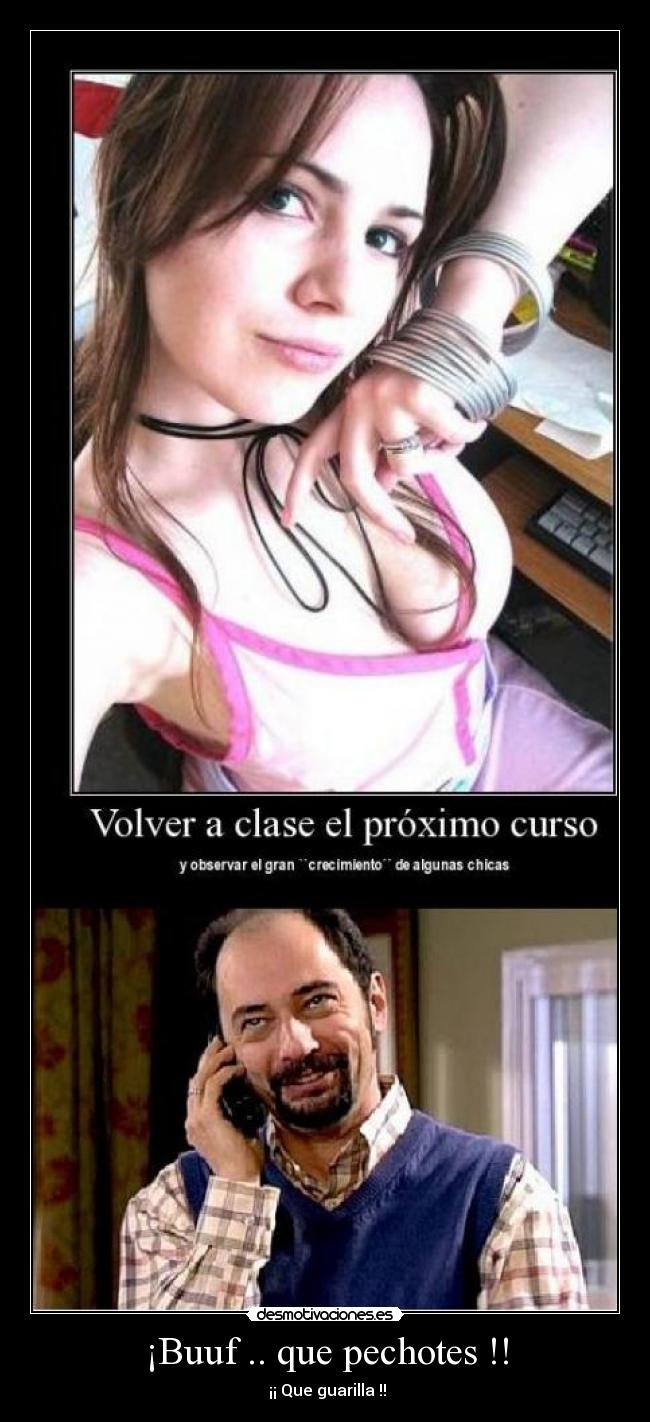 ¡Buuf .. que pechotes !! - ¡¡ Que guarilla !!